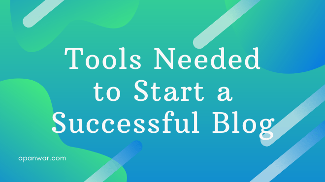 Tools you need to start a successful blog
