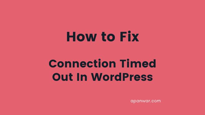How to Solve Connection Timed Out In WordPress Site