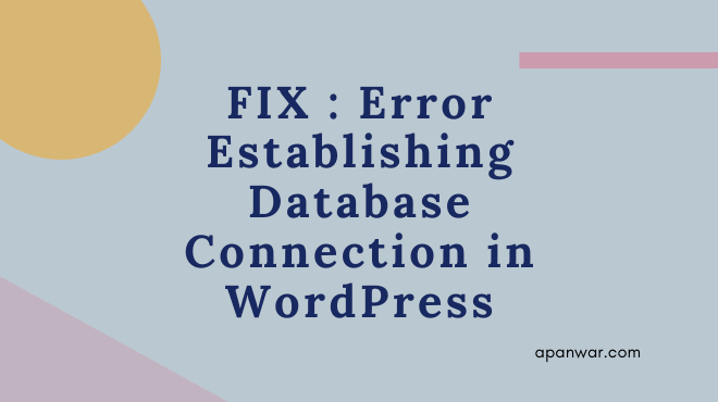 How to Fix Error Establishing Database Connection In WordPress