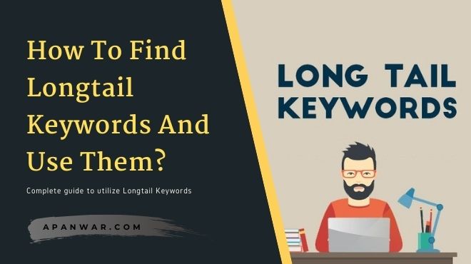 How To Find Long tail Keywords And Use Them