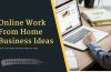 30 Amazing Online Work From Home Business Ideas to Start