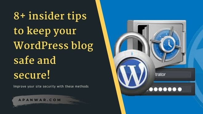 8+ insider tips to keep your WordPress blog safe and secure!