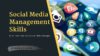 Mastering the Art of Social Media: The Essential Skills Every Social Media Manager Needs