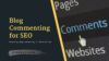 Mastering Blog Commenting for Enhanced SEO and Online Visibility